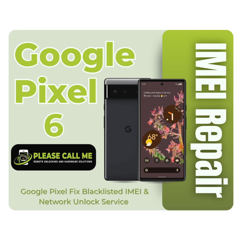 Google Pixel 6 IMEI Repair – Fix Blacklisted IMEI & Network Unlock Service