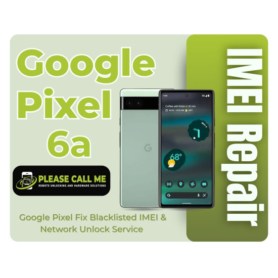 Google Pixel 6a IMEI Repair – Fix Blacklisted IMEI & Network Unlock Service