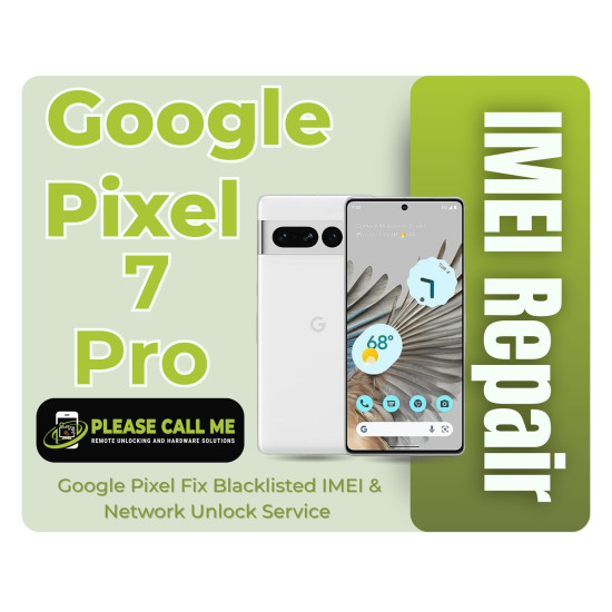 Google Pixel 7 Pro IMEI Repair – Fix Blacklisted IMEI & Network Unlock Service