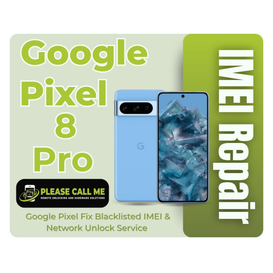 Google Pixel 8 Pro IMEI Repair – Fix Blacklisted IMEI & Network Unlock Service
