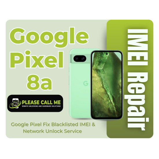 Google Pixel 8a IMEI Repair – Fix Blacklisted IMEI & Network Unlock Service
