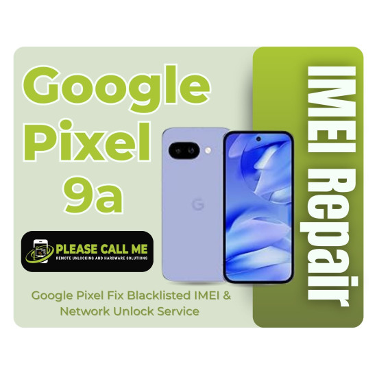 Google Pixel 9a IMEI Repair – Fix Blacklisted IMEI & Network Unlock Service