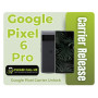 Google Pixel 6 Pro Carrier Release - [SIM UNLOCK] 
